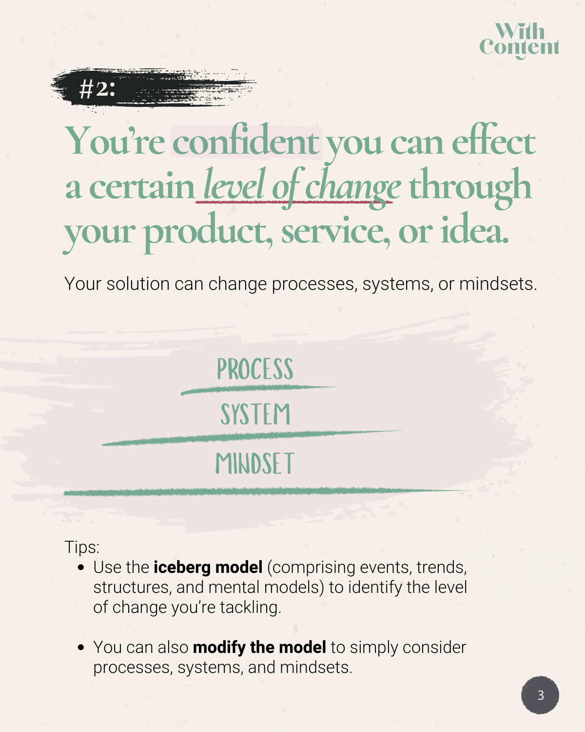 2. You’re confident you can effect a certain level of change through your product, service, or idea.