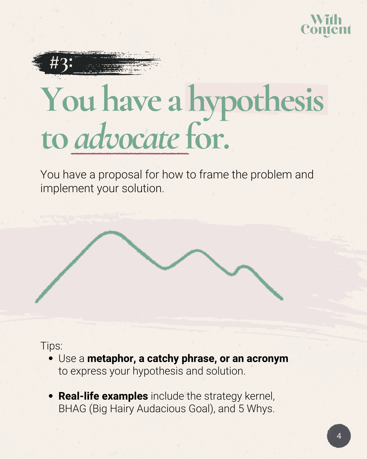 3. You have a hypothesis to advocate for.